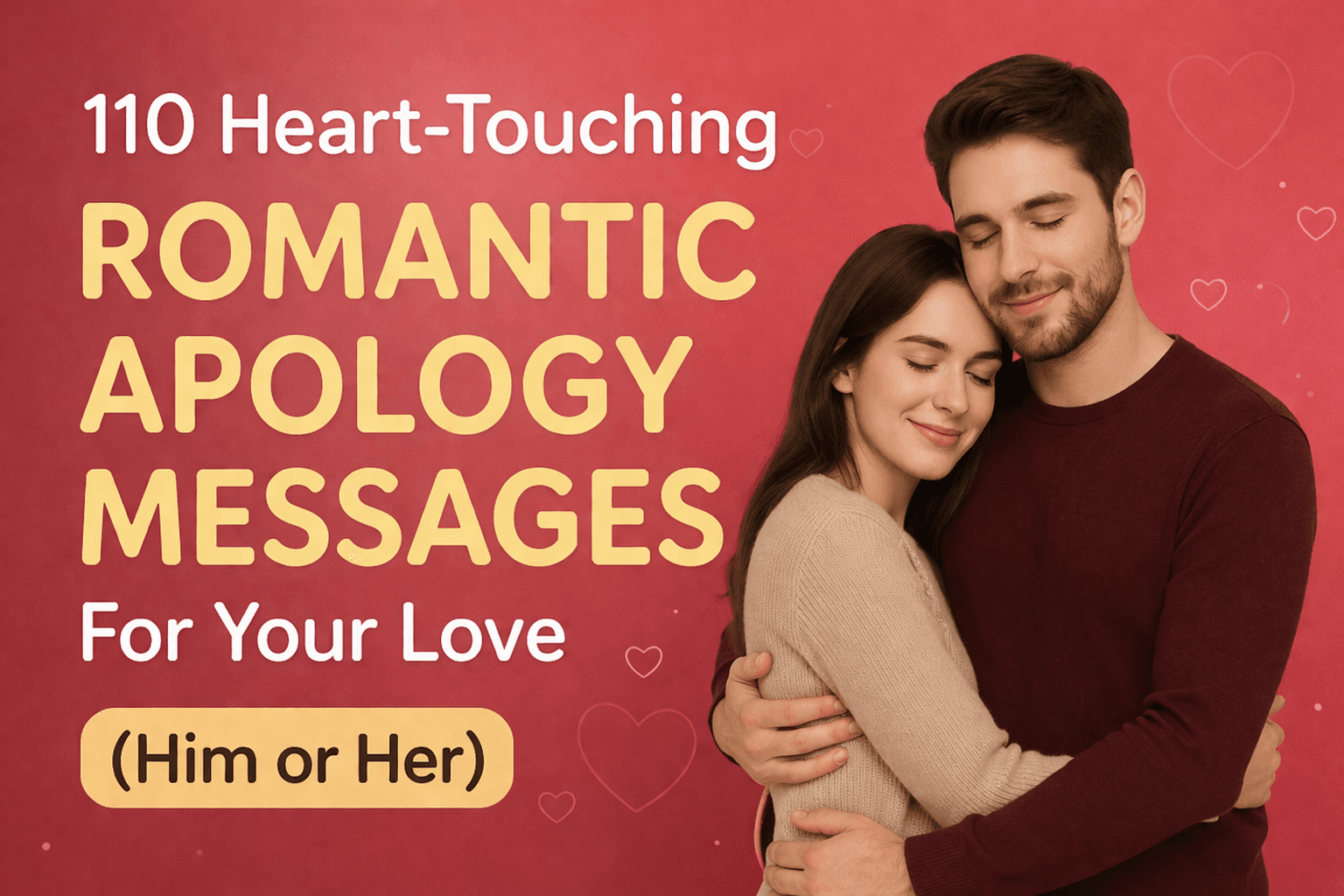 110 Heart-Touching Romantic Apology Messages for Your Love (Him or Her)