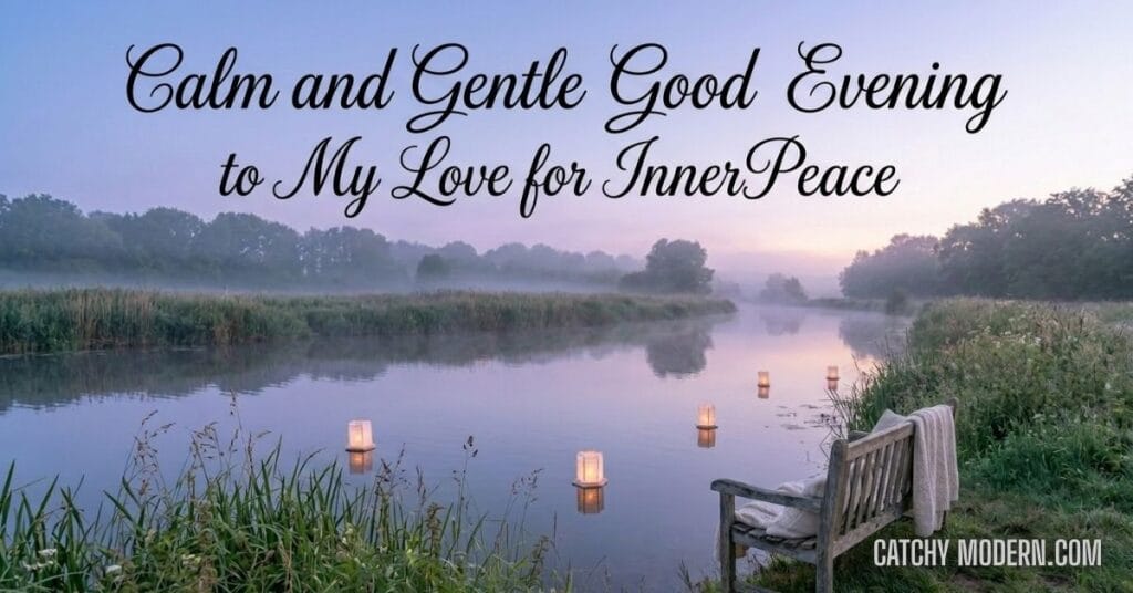 Calm and Gentle Good Evening Message to My Love for Inner Peace