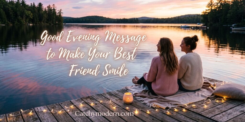 Good Evening Message to Make Your Best Friend Smile