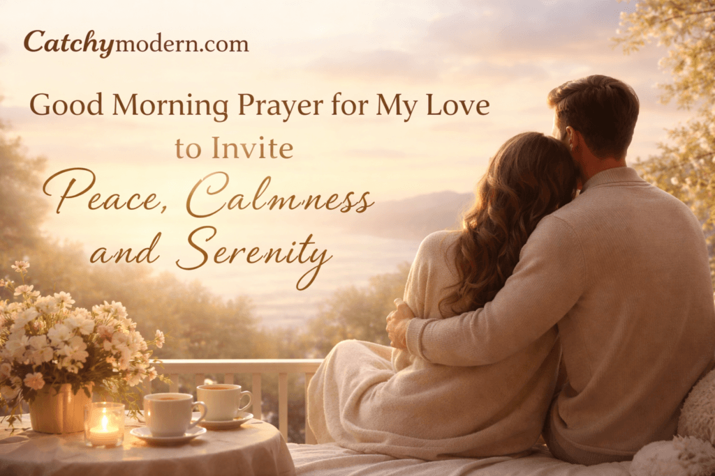 Good Morning Prayer for My Love to Invite Peace, Calmness, and Serenity