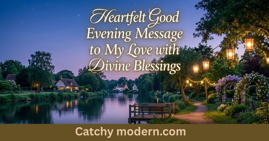 Heartfelt Good Evening Message to My Love with Divine Blessings