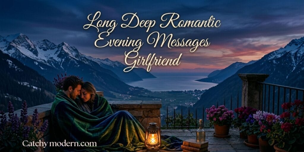 Long Deep Romantic Evening Messages Girlfriend

