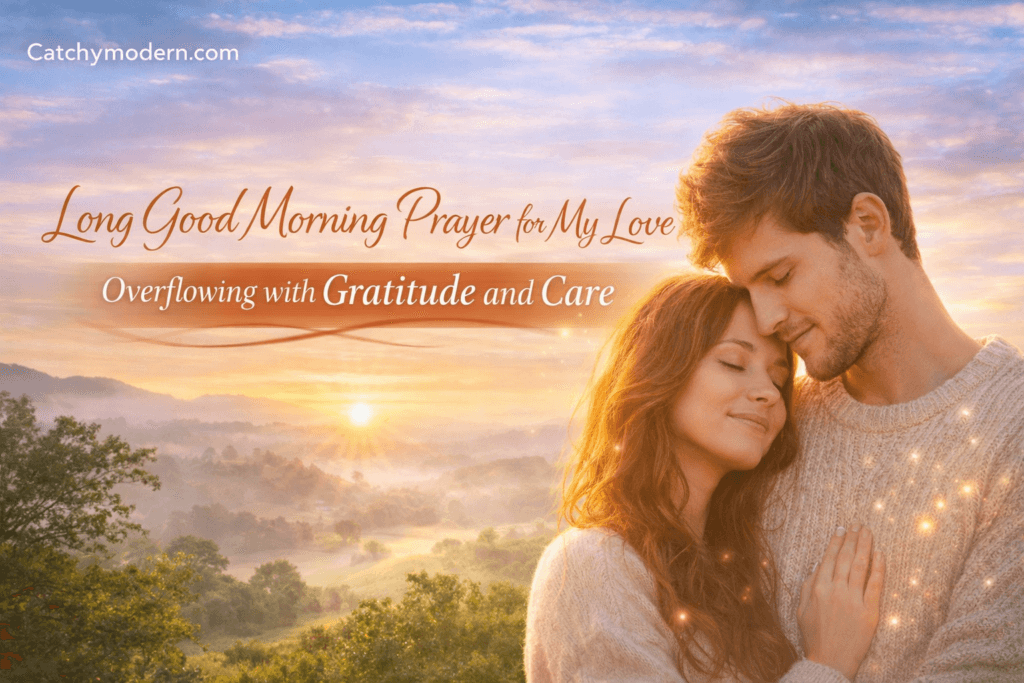 Long Good Morning Prayer for My Love Overflowing with Gratitude and Care