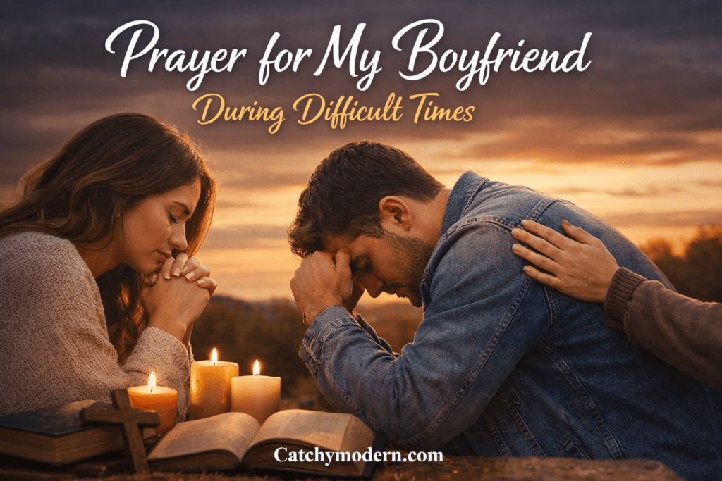 Prayer for My Boyfriend During Difficult Times